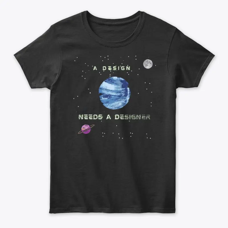 A Design Needs a Designer