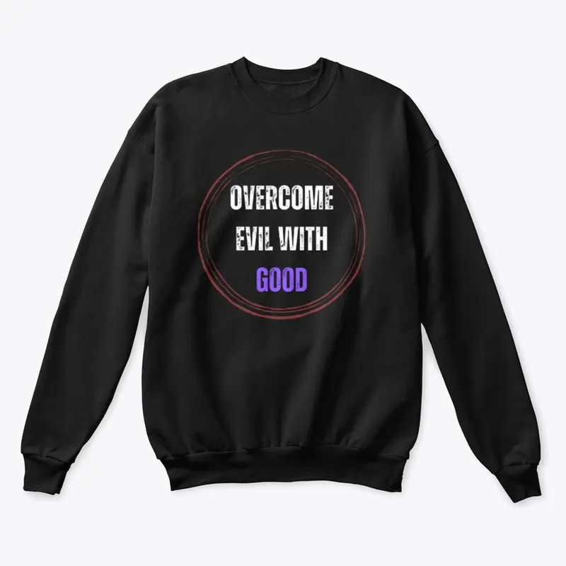 "Overcome Evil with Good" Designs