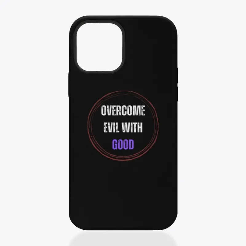 "Overcome Evil with Good" Designs