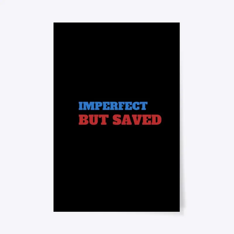 Imperfect But Saved